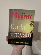 Cuda umysłu. Myśli kształtują życie