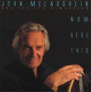 John McLAUGHLIN and the 4th Dimension   Now here this  2012