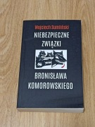 Niebezpieczne związki Bronisława Komorowskiego