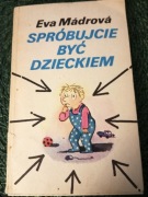 Spróbujcie być dzieckiem
