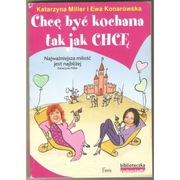 hcę być kochana tak jak chcę - Konarowska Ewa Miller Katarzyna