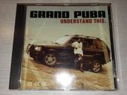 Grand Puba - Understand This