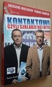 Kontaktowi czyli szklarze bez kitu – Grzegorz Miecugow, Tomasz Sianecki 