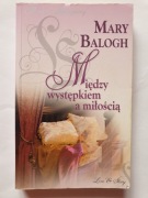 MIĘDZY WYSTĘPKIEM A MIŁOŚCIĄ Mary Balogh