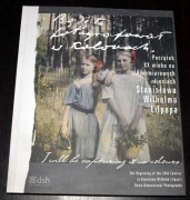 Będę to fotografował w kolorach - Wilhelm Lilpop