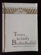 Twarzą do ściany Nauczanie Bodhidharmy i pierwszych patriarchów zen