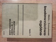 Budownictwo ogólne Wacław Żenczykowski tom 1 Materiały i wyroby budowlane 