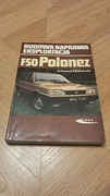 POLONEZ. BUDOWA, NAPRAWA, EKSPLOATACJA EDWARD MORAWSKI