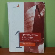 Matematyka z plusem kl. 1 - zbiór zadań do liceum/technikum