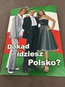 Dokąd idziesz Polsko? CD Ich troje Wiśniewski Łągwa