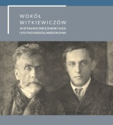 Stanisław Witkiewicz i Witkacy Wokół Witkiewiczów