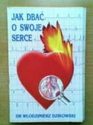 JAK DBAĆ O SWOJE SERCE DR. WŁODZIMIERZ DZIKOWSKI