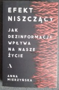 Efekt niszczący. Jak dezinformacja wpływa na nasze