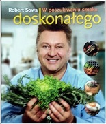 W poszukiwaniu smaku doskonałego Robert Sowa