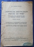DOPUŚĆCIE DZIATECZKOM PRZYJŚĆ DO MNIE ks. Marian Marek wyd. 1952