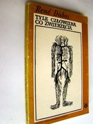 Tyle człowieka co zwierzęcia - Rene Dubois