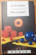 Erich Fromm - Mieć czy być 