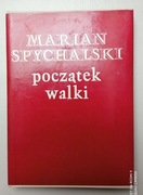 Początek walki: fragmenty wspomnień, Marian Spychalski, 1983 rok