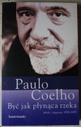 Być Jak Płynąca Rzeka - Paulo Coelho 