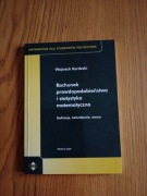 Rachunek prawdopodobieństwa i statystyka matematyczna - W. Kordecki