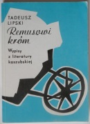 Remusowi krom Wypisy z literatury kaszubskiej - Lipski Tadeusz