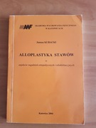Alloplastyka stawów w aspekcie zagadnień ortopedycznych i rehabilitacyjnych