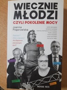 Wiecznie młodzi, czyli pokolenie mocy. Pogorzelska