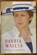Danuta Wałęsa Marzenia i tajemnice