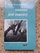 Ks. Andrzej Bardecki - Zawsze jest inaczej