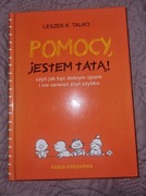 Leszek Talko Pomocy, jestem tatą - nowa