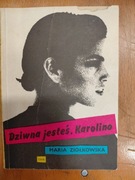 Dziwna jesteś Karolino M. Ziółkowska