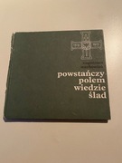 Powstańczy polem wiedzie ślad - Wachowiak