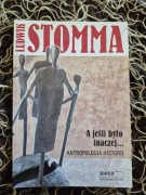 A jeśli było inaczej Antropologia historii Ludwik Stomma
