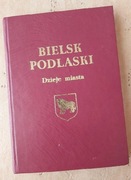 Bielsk Podlaski dzieje miasta.