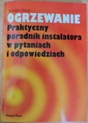 Ogrzewanie Praktyczny poradnik instalatora w pytaniach i odpowiedziach