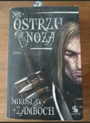 Na ostrzu noża tom 1 Miroslav Žamboch