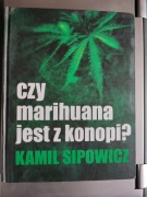 Kamil Sipowicz - Czy marihuana jest z konopi?
