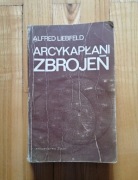 książka "Arcykapłani zbrojeń" Alfred Liebfeld 