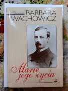 Marie jego życia " Barbara Wachowicz 