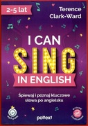 I CAN SING IN ENGLISH Śpiewaj i poznaj kluczowe słowa po angielsku