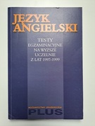 Język angielski - Testy egzaminacyjne na wyższe uczelnie z lat 1997-1999
