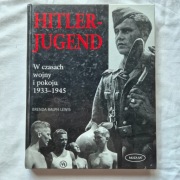 Hitler-Jugend w czasach wojny i pokoju 1933-1945