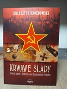 Krwawe ślady. Gwałty, mordy i grabieże Armii Czerwonej na Polakach