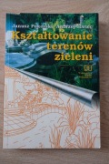 Kształtowanie terenów zieleni - Janusz Pokorski, Andrzej Siwiec