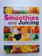 The handbook of Smoothies and Juicing - Jufiy Milidge