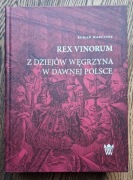 Roman Marcinek, Rex vinorum. Z dziejów węgrzyna w dawnej Polsce