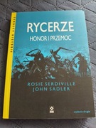 Rosie Serdiville John Sadler - Rycerze