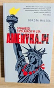 AMERYKA.PL OPOWIEŚCI O POLAKACH W USA DOROTA MALESA NOWA!