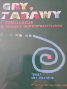 Gry, zabawy i symulacje w procesie glottodydaktycznym Teresa Siek-Piskozub