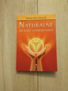 Naturalne metody uzdrawiania Tadeusz Piotr Szewczyk